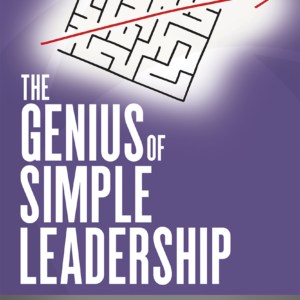 The Genius of Simple Leadership