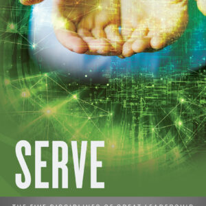 SERVE - The Five Disciplines of Great Leadership